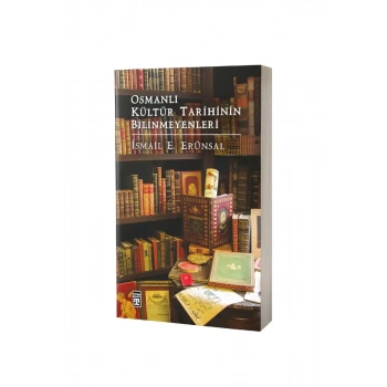 Osmanlı Kültür Tarihinin Bilinmeyenleri - Ciltli