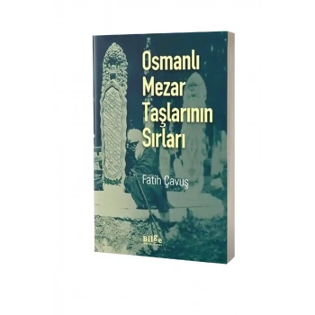 Osmanlı Mezar Taşlarının Sırları