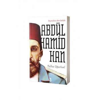 Payitahtın Son Sahibi Abdülhamid Han