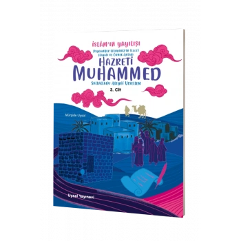 Peygamber Efendimizin Hayatı ve Örnek Ahlakı İslamın Yayılışı 3. Cilt