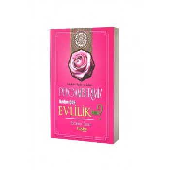 Peygamberimiz Neden Çok Evlilik Yaptı