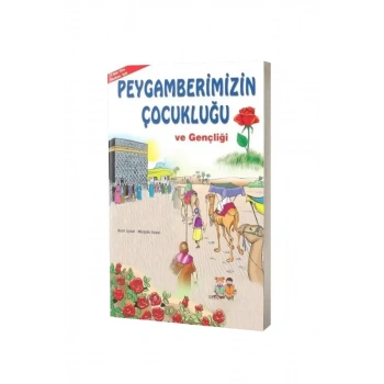 Peygamberimizin Çocukluğu ve Gençliği - 7+ Yaş
