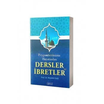Peygamberimizin Hayatından Dersler Ve İbretler
