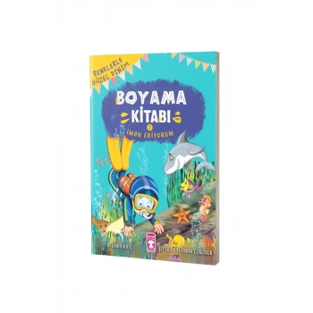 Renklerle Güzel Dinim Boyama Kitabı 2 - İman Ediyorum