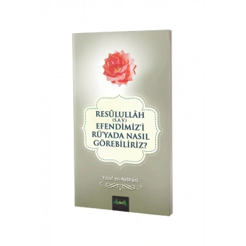 Resullullah Efendimizi Rüyada Nasıl Görebiliriz