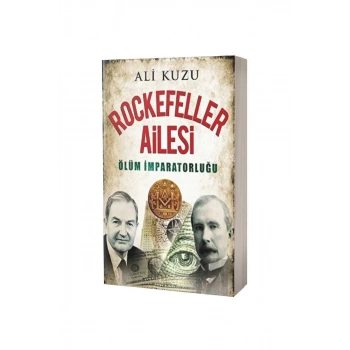 Rockefeller Ailesi Ölüm İmparatorluğu