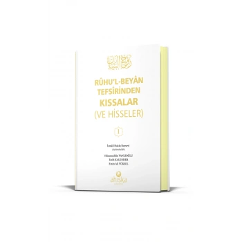 Ruhul Beyan Tefsirinden Kıssalar ve Hisseler 1. Cilt