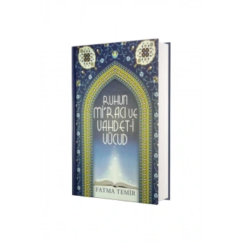 Ruhun Miracı Ve Vahdeti Vücud