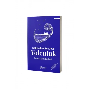 Sahneden Secdeye Yolculuk