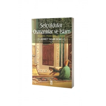 Selçuklular Osmanlılar ve İslam