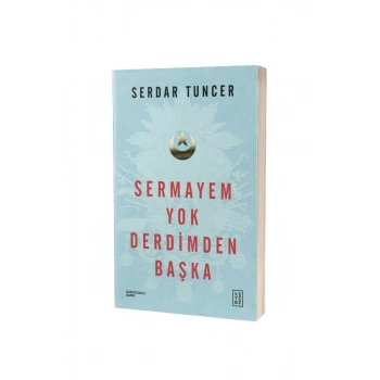 Sermayem Yok Derdimden Başka