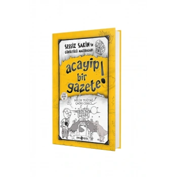 Sessiz Sakinin Gürültülü Maceraları Acayip Bir Gazete
