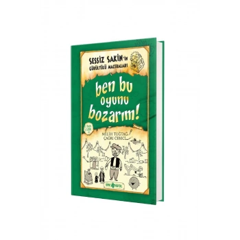 Sessiz Sakinin Gürültülü Maceraları Ben Bu Oyunu Bozarım