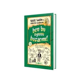 Sessiz Sakinin Gürültülü Maceraları Ben Bu Oyunu Bozarım