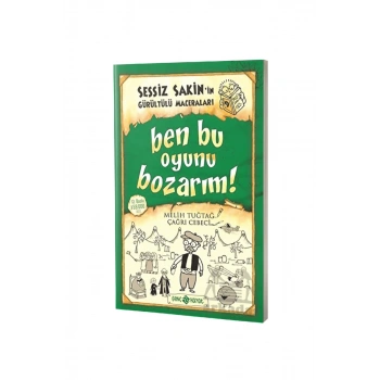 Sessiz Sakinin Gürültülü Maceraları Ben Bu Oyunu Bozarım - Karton Kapak