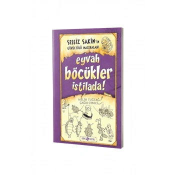 Sessiz Sakinin Gürültülü Maceraları Eyvah Böcükler İstilada - Karton Kapak