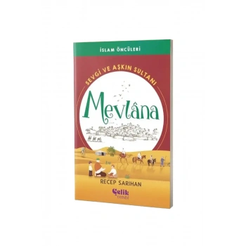 Sevgi ve Aşkın Sultanı Mevlana İslam Öncüleri Serisi