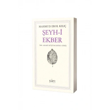 Şeyhi Ekber İbn Arabi Düşüncesine Giriş