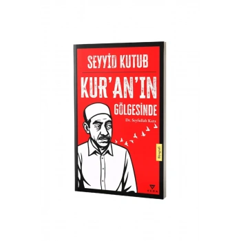 Seyyid Kutub Kuranın Gölgesinde
