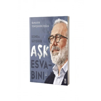 Sonra Giydirir Aşk Esvabını