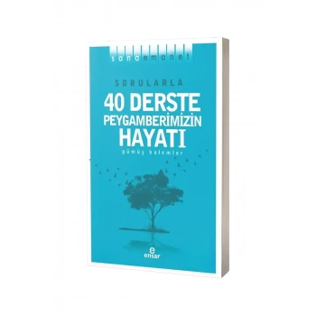 Sorularla 40 Derste Peygamberimizin Hayatı
