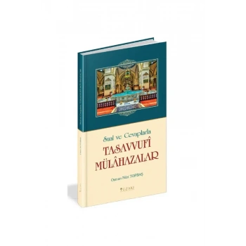 Sual ve Cevaplarla Tasavvufi Mülahazalar