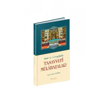 Sual ve Cevaplarla Tasavvufi Mülahazalar Ciltli