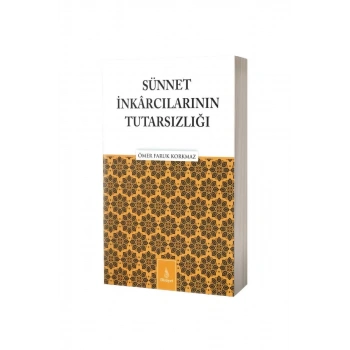 Sünnet İnkarcılarının Tutarsızlığı