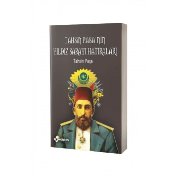 Tahsin Paşanın Yıldız Sarayı Hatıraları