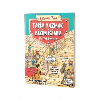 Tarih Yazmak Bizim İşimiz - İlk Türk Devletleri