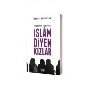 Tefekkürde Tesettürde İslam Diyen Kızlar