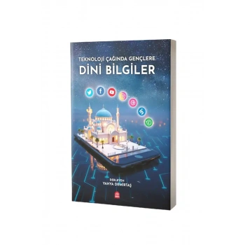 Teknoloji Çağında Gençlere Dini Bilgiler