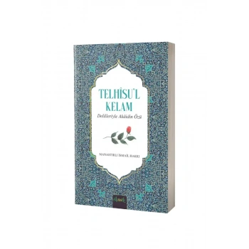 Telhisül Kelam Delilleriyle Akaidin Özü