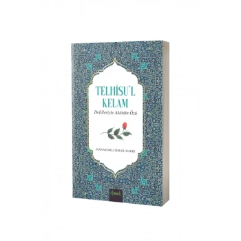 Telhisül Kelam Delilleriyle Akaidin Özü