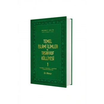 Temel İslami İlimler ve Tasavvuf Külliyesi 1. Cilt