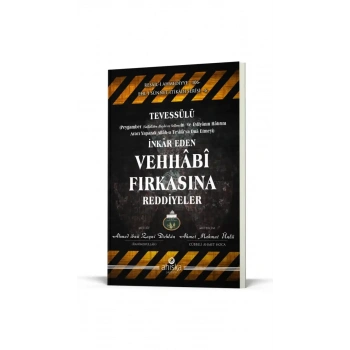 Tevessülü İnkar Eden Vehhabi Fırkasına Reddiyeler