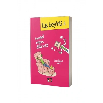 Tuş Beyinli 6 Tembel Miyim Dahi Mi
