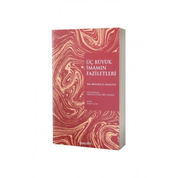 Üç Büyük İmamın Faziletleri