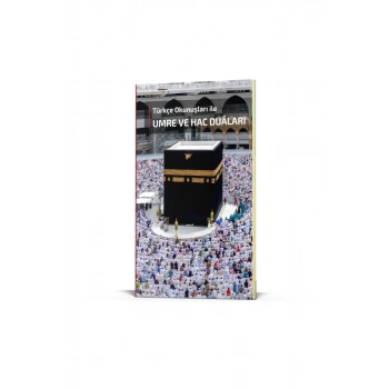 Umre ve Hac Duaları Türkçe Okunuşları İle