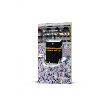 Umre ve Hac Duaları Türkçe Okunuşları İle