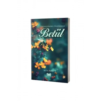 Üniversiteden Medreseye Betül