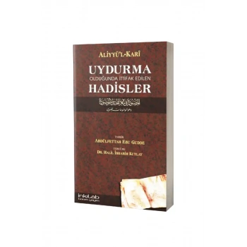 Uydurma Olduğunda İttifak Edilen Hadisler