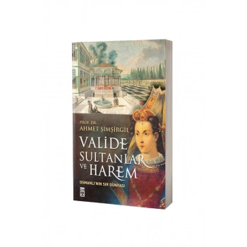 Valide Sultanlar Ve Harem