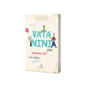 Vatanını Kim Sevmez Ki