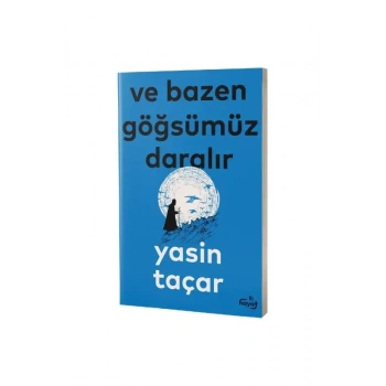 Ve Bazen Göğsümüz Daralır