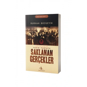 Yakın Tarihde Saklanan Gerçekler