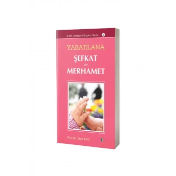 Yaratılana Şefkat ve Merhamet