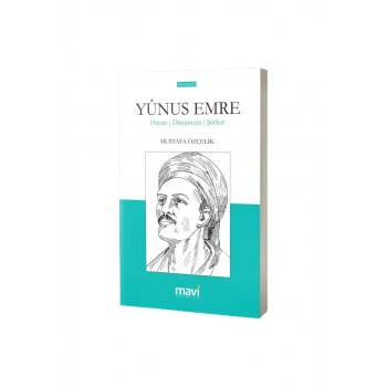 Yunus Emre Hayatı Düşünceleri Şiirleri