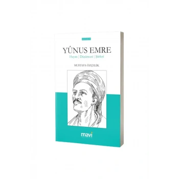 Yunus Emre Hayatı Düşünceleri Şiirleri