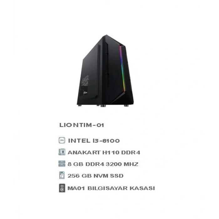 LIONTIM-01 Hazir Sistem Masüstü (Office Kasa) i3-8100T/8 Gb DDR4 3200/256 GB Nvm Ssd/Cpu Ufo Kasa
